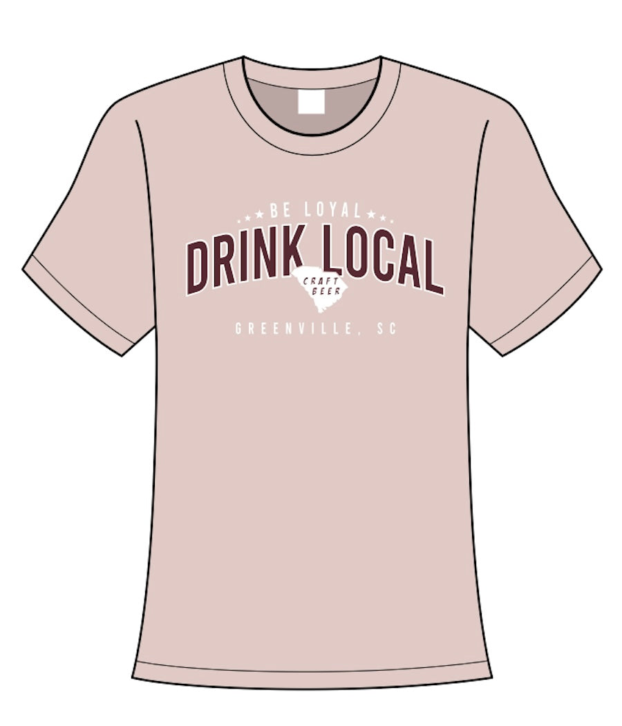 Newest Be Loyal, Drink Local Women's T-Shirt in Pink Gravel