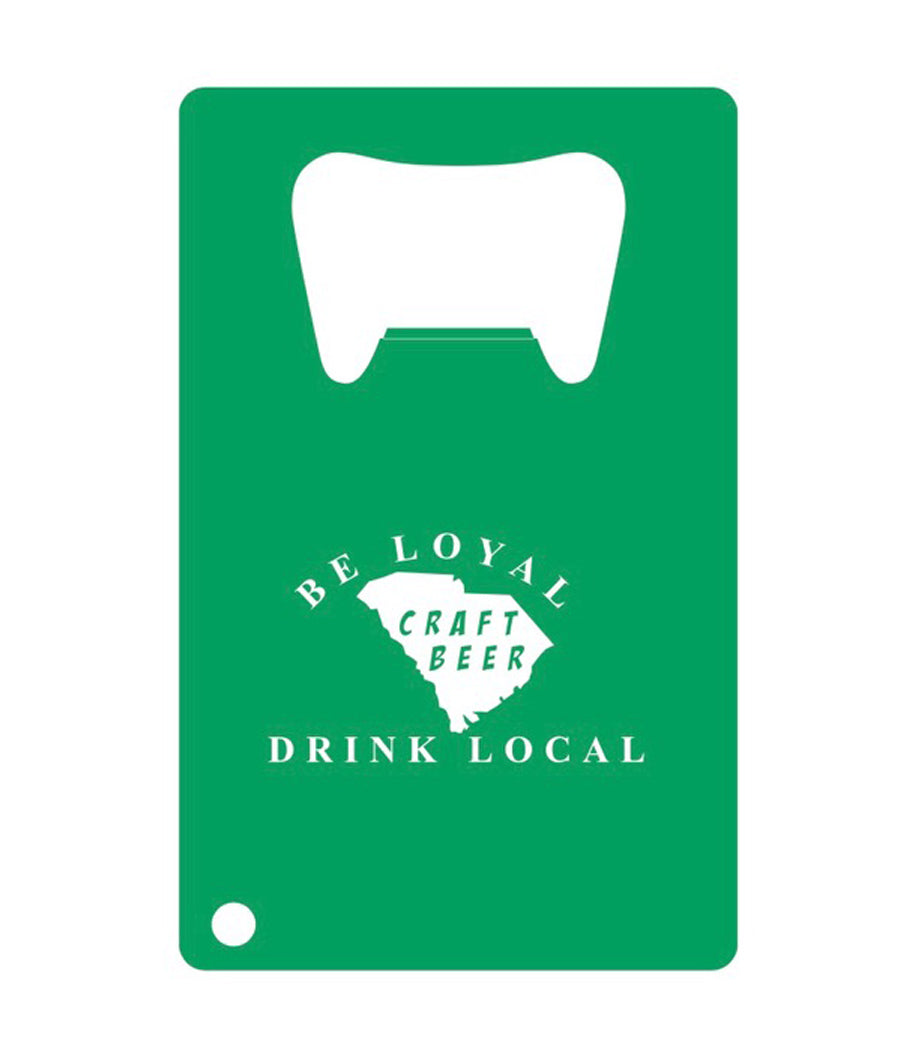 Bright green  SC Be Loyal, Drink Local, with state of SC in middle and the words CRAFT BEER inside the state ultra thin bottle opener will slip into one of your billfold/wallet’s credit card slots 
